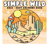 Simple Wild: Bold and Easy Cozy Coloring Book for Adults Relaxation, Women, and Teens: Simple Designs of Nature and Cute Scenery