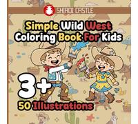 Simple Wild West Coloring Book For Kids 3+ | For Toddlers | 50 Bold and Big Illustrations | One-Sided Pages | Preschool