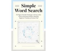 Simple Word Search Puzzle Book: 112 Pages of Gentle Challenges | 56 Easy Letter Hunts, Grid Games & More | Relaxing, Beginner-Friendly and Screen-Free