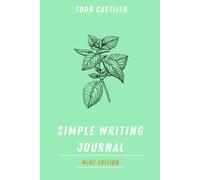 Simple Writing Journal - Mint Edition: Minimalist Lined Notebook for Daily Writing, Reflection, Journaling & Productivity