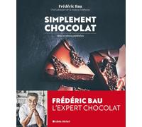 Simplemente chocolate – Mis recetas preferidas – Les Éditions Albin Michel
