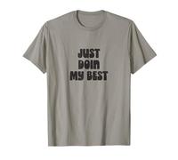 Simplemente Hago lo Mejor Que Puedo, Mensaje alentador Camiseta