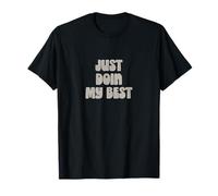Simplemente Hago lo Mejor Que Puedo, Mensaje alentador Camiseta