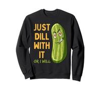 Simplemente hazlo con él o haré un sarcástico Juego de Palabras con pepinillos Desgastados Sudadera