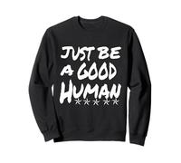 Simplemente sé un Buen ser Humano o Persona, así de Simple Sudadera