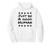 Simplemente Sea un Buen ser Humano o Persona Sudadera con Capucha