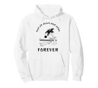 Simplemente siéntate y relájate para Siempre (Divertido gráfico de Playa) Sudadera con Capucha