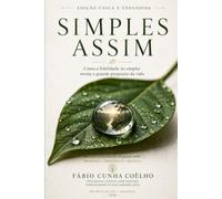 Simples Assim: Como a fidelidade no simples revela o grande propósito da vida