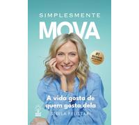 Simplesmente Mova: A vida gosta de quem gosta dela