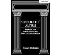 Simplicitus Altius: Leading the Interconnected Primary Curriculum