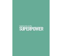 Simplicity Is My Superpower: Minimalist, Inspiring Notebook for Clear Thoughts and Big Ideas; Empowering Journal For Everyday Use 6x9 120 pages; ... Gift For Friend, Coworker, Boss or Employee