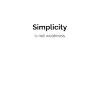 SIMPLICITY IS NOT WEAKNESS white personal notebook for men and women: aesthetic simple lined journal for office, school and home
