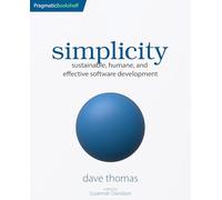 simplicity: sustainable, humane, and effective software development