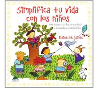 Simplifica tu vida con los ninos/ Simply Your Life with Your Kids