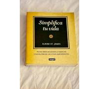 Simplifica tu vida - pistas para moderarla marcha y disfrutar de las c