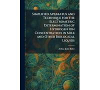 Simplified Apparatus and Technique for the Electrometric Determination of Hydrogen Ion Concentration in Milk and Other Biological Liquids