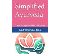 Simplified Ayurveda: The Easy Ayurveda Introduction