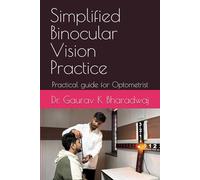 Simplified Binocular Vision Practice: Practical guide for Optometrist
