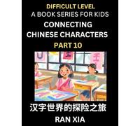 Simplified Chinese Characters for Kids (Part 10)- Difficult Level Test Series for Children to Recognize Chinese Characters by Column Matching, ... Culture, History with Simplified Char