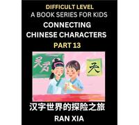 Simplified Chinese Characters for Kids (Part 13)- Difficult Level Test Series for Children to Recognize Chinese Characters by Column Matching, ... Culture, History with Simplified Char