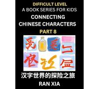Simplified Chinese Characters for Kids (Part 8)- Difficult Level Test Series for Children to Recognize Chinese Characters by Column Matching, Suitable ... Culture, History with Simplified Chara