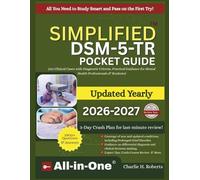 SIMPLIFIED DSM-5-TR Pocket Guide: All-In-One Exam Manual with Over 1900+ Practice Q & A, 150 Clinical Cases with Diagnostic Criteria, Practical Guidance for Mental Health Professionals & Students
