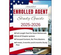 Simplified Enrolled Agent Study Guide 2025-2026: All-In-One SEE Manual With Full Length Practice Test And Detailed Answers