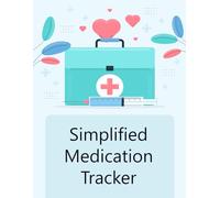 Simplified Medication Tracker: Effortlessly Manage Your Medication with an Undated Daily Medication Log: The Easiest Way to Tracking Morning