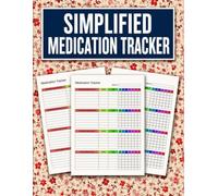 Simplified Medication Tracker: Large Print Medication Log Book for Seniors, Adults & Caregivers | Weekly Prescription Tracker, Pill Organizer, Dose Record, Refill Notes & Health Management Journal