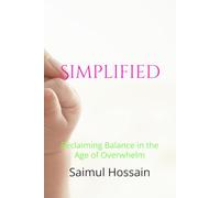 Simplified: Reclaiming Balance in the Age of Overwhelm (Next//Gen)