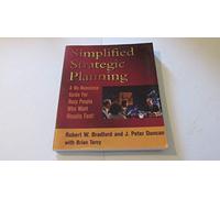 Simplified Strategic Planning: A No-Nonsense Guide for Busy People Who Want Results Fast!