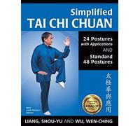 Simplified Tai Chi Chuan: 24 Postures with Applications & Standard 48 Postures (Revised) by Shou-Yu Liang Wu Wen-Ching(2014-05-07)