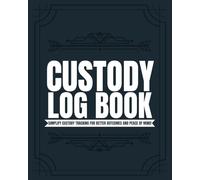 Simplify Custody Tracking - A Log Book for Organized Parenting: Effortlessly Record and Manage Custody Schedules, Notes, and Key Details