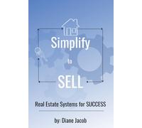 Simplify to Sell: Real Estate Systems for SUCCESS