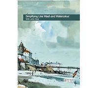 Simplifying Line Wash And Watercolour With John Hoar