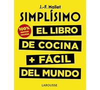 Simplísimo. El libro de cocina + fácil del mundo. 100% recetas nuevas (LAROUSSE - Libros Ilustrados/ Prácticos - Gastronomía)