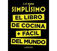 Simplísimo. El libro de cocina más fácil del mundo (LAROUSSE - Libros Ilustrados/ Prácticos - Gastronomía)
