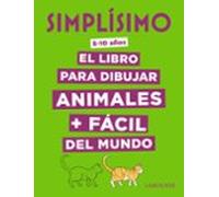 Simplísimo. El libro para dibujar animales + fácil del mundo (LAROUSSE - Infantil / Juvenil - Castellano - A partir de 8 años)