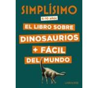 Simplísimo: El Libro Sobre Dinosaurios + Fácil Del Mundo (6 A 10 Años)