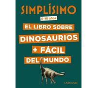 Simplísimo. El libro sobre dinosaurios + fácil del mundo | Éric Mathivet
