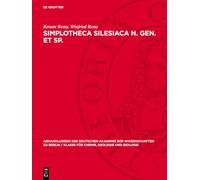 Simplotheca Silesiaca n. gen. et sp.: 1955 (Abhandlungen Der Deutschen Akademie Der Wissenschaften Zu Berlin / Klasse Für Chemie, Geologie Und Biologie, 1955,2)