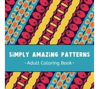 Simply Amazing Patterns: Adult Coloring Book