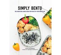 Simply Bento: Delicious Box Lunch Ideas for Healthy Portions to Go
