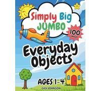 Simply Big Jumbo Everyday Objects Coloring Book: 100 Very Simple Everyday Objects to Color | A Jumbo First Coloring Book for Toddlers Ages 1-4 with Thick Lines and Easy Shapes
