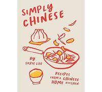 Simply Chinese: Recipes from a Chinese Home Kitchen
