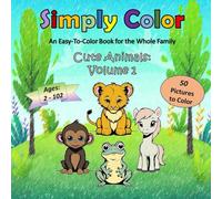 Simply Color: An Easy-To-Color Book for the Whole Family: Cute Animals: Volume 1