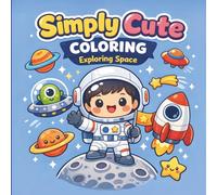 Simply Cute Coloring; Exploring Space