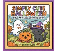 SIMPLY CUTE HALLOWEEN: BOLD AND EASY COLORING BOOK