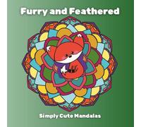 Simply Cute Mandalas: Furry and Feathered
