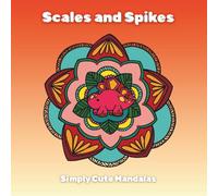 Simply Cute Mandalas: Scales and Spikes